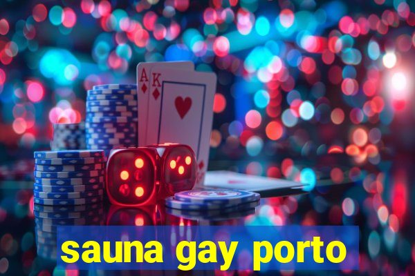 sauna gay porto